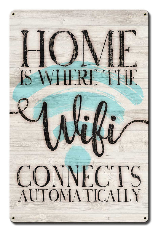 Home Is Where The Wifi Connects Automatically 12 x 18