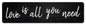 Love Is All You Need 20 X 5