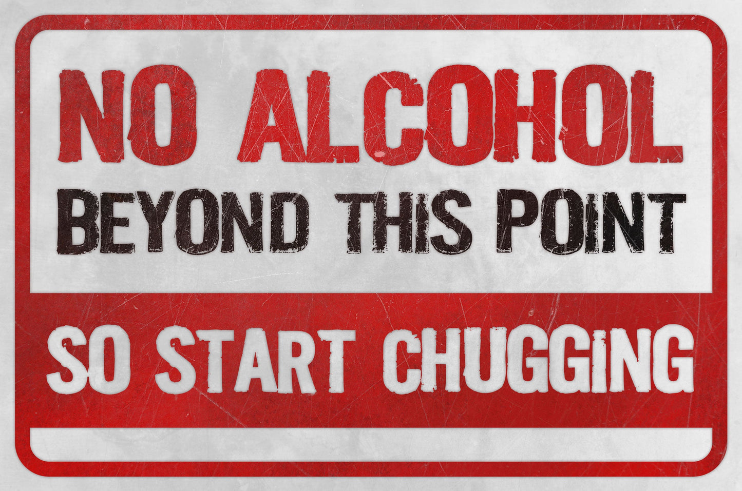 No Alcohol Start Chugging 18 x 12