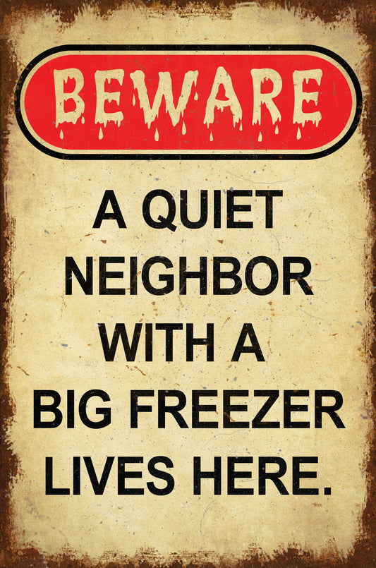 Beware Neighbor With Freezer 12 x 18