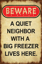 Beware Neighbor With Freezer 12 x 18