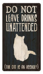 Do Not Leave Drinks Cat 8 x 14