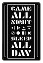 Game All Night Sleep All Day 12 x 18
