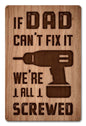 Dad Can'T Fix Screwed 12 x 18