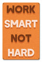 Work Smart Not Hard 12 x 18