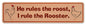 He Rules The Roost 20 x 5