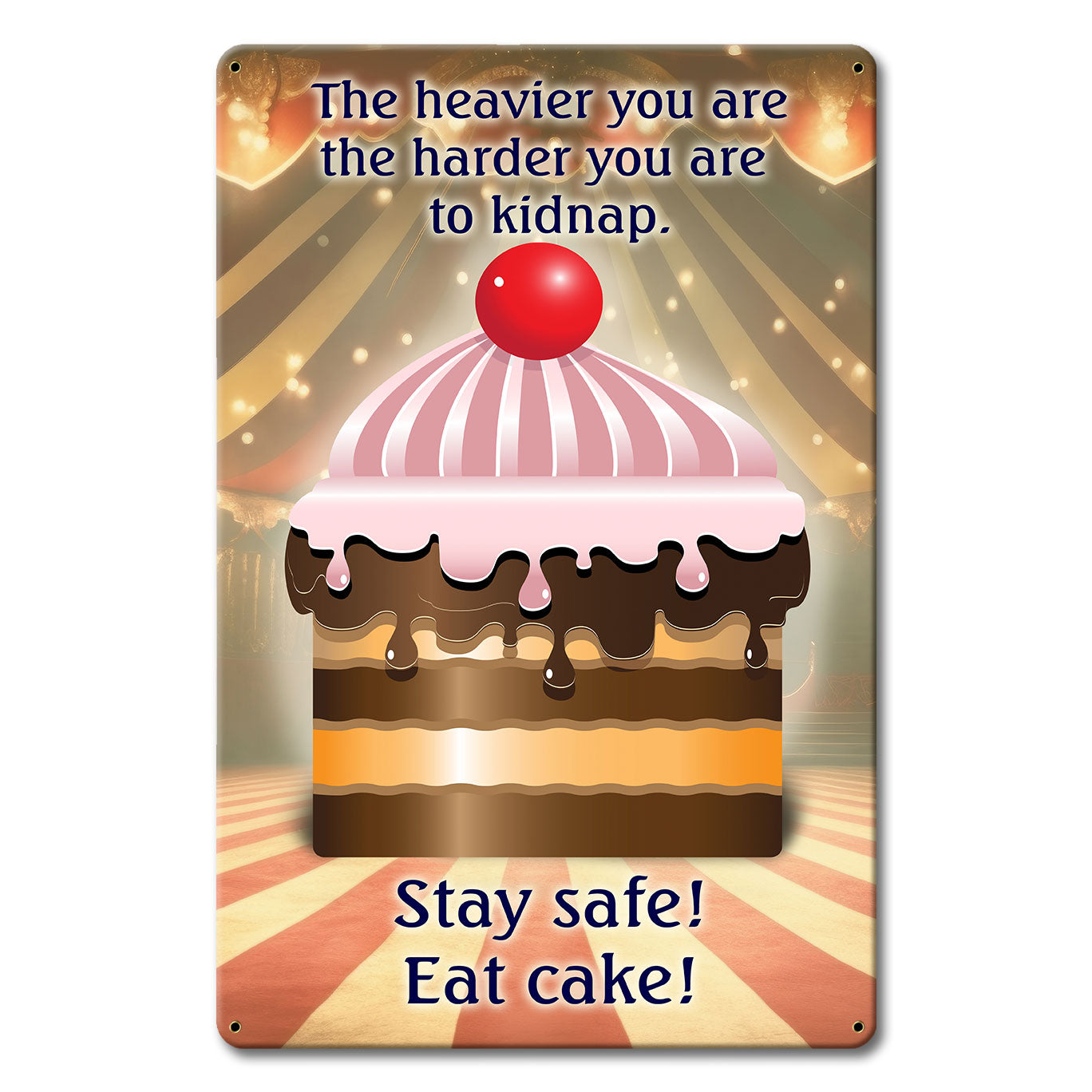 Stay Safe Eat Cake 12 x 18