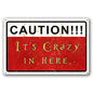 Caution Crazy Here 18 x 12