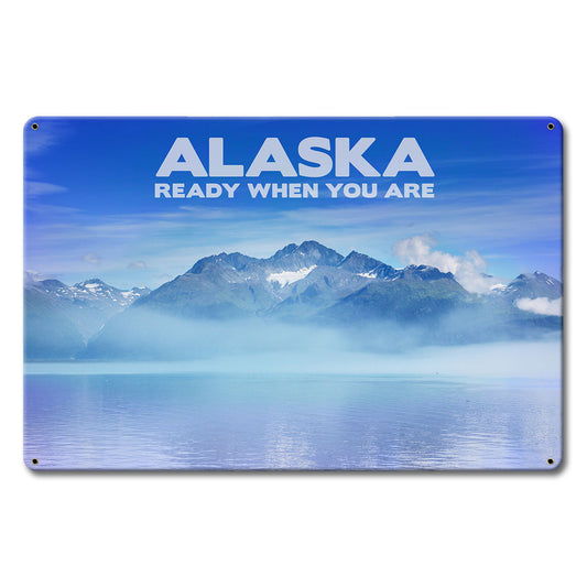 Alaska Ready When You Are 18 x 12