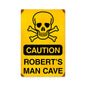 Caution Man Cave Personalized 12 x 18