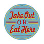 Take Out Or Eat Here 14 x 14