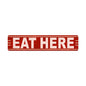 Eat Here 28 x 6