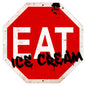 Eat Ice Cream Stop 16 x 16