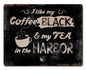 I Like My Coffee Black 12 X 15