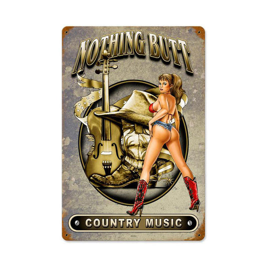 Nothing Butt Country Vintage Style Metal Sign 12 x 18