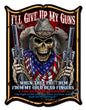 I'Ll Give Up My Guns 18 x 24