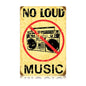 No Loud Music 12 x 18