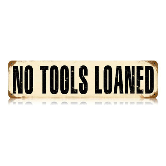 No Tools Loaned Vintage Style Metal Sign 20 X 5