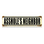 Asshole'S Neighbor 20 X 5