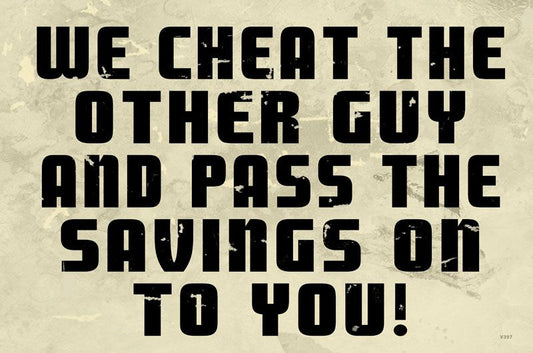 We Cheat The Other Guy Vintage Style Metal Sign 8 x 14