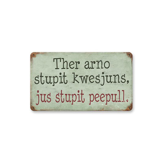 No Stupid Questions Vintage Style Metal Sign 14 x 8