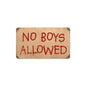 No Boys Allowed 14 x 8