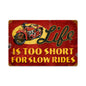 Life Is Too Short 18 x 12
