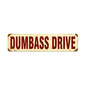 Dumbass Drive 20 X 5