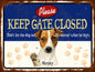 Keep Gate Closed Murphy 2 16 X 12