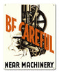 Be Careful Machinery 6 24 x 30