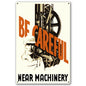 Be Careful Machinery 6 16 x 24
