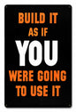 Build It As If You Use It 12 x 18