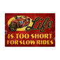 Life Is Too Short 36 x 24